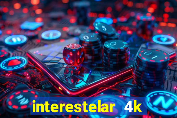 interestelar 4k dublado download